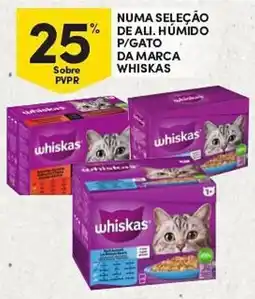 Continente Numa seleção de ali. humido p/gato da marca whiskas promoção