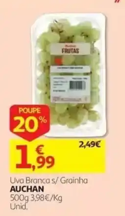 Auchan Uva branca s/ grainha auchan promoção