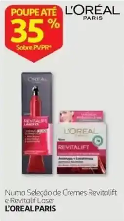 Auchan cremes revitalift e revitalif laser loreal paris promoção