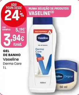 Intermarché Gel de banho vaseline derma care promoção