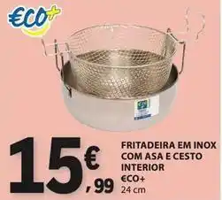 E.Leclerc €co+ - fritadeira em inox com asa e cesto interior promoção