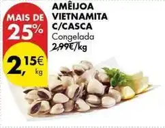 Pingo Doce Ameijoa vietnamita c/casca promoção