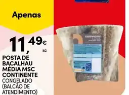 Continente Posta de bacalhau média msc continente congelado (balcão de atendimento) promoção