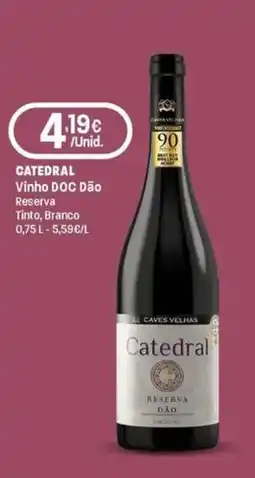 Intermarché Catedral Vinho DOC Dão Reserva Tinto, Branco promoção