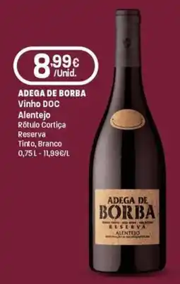 Intermarché Adega de borba Vinho DOC Alentejo Rótulo Cortiça Reserva Tinto, Branco promoção