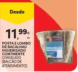 Continente Posta e lombo de bacalhau higienizado continente congelado promoção