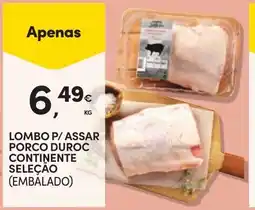 Continente Lombo p/ assar porco duroc continente seleção promoção