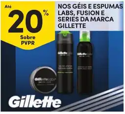 Continente nos géis e espumas labs, fusion e series da marca gillette promoção