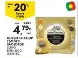 Continente Bom dia Queijo ilha dop 7 meses sao jorge promoção
