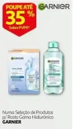Auchan Garnier numa seleção de produtos p/ rosto gama hialurónico promoção