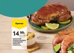 Continente Sapateira cozida grande continente promoção