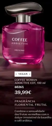 O Boticário coffee woman addictive edt promoção