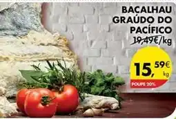 Pingo Doce Bacalhau graudo do pacifico promoção