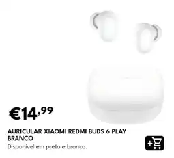 Radio Popular auricular xiaomi redmi buds 6 play branco promoção
