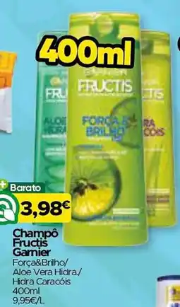 Supermercados Preços Baixos Champô Fructis Garnier Força&Brilho/Aloe Vera Hidra/Hidra Caracóis promoção
