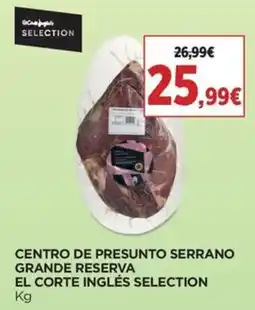 El Corte Inglés centro de presunto serrano grande reserva el corte inglés selection promoção