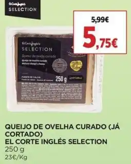 El Corte Inglés Queijo de ovelha curado (já cortado) el corte inglés selection promoção