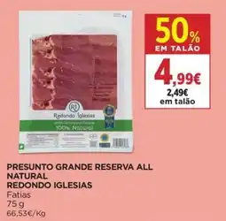 El Corte Inglés Presunto grande reserva all natural redondo iglesias promoção