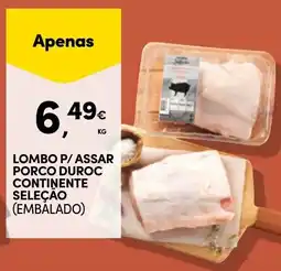 Continente Lombo p/assar porco duroc continente seleçao promoção