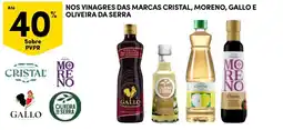 Continente Nos vinagres das marcas cristal, moreno, gallo e oliveira da serra promoção