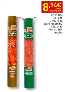 Recheio Enchidos El Pozo Chourição Extra Nobreza/ Salsichão Montanhês Inteiro promoção