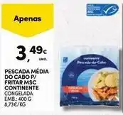 Continente Bom dia Continente - pescada media do cabo p/ fritar msc promoção