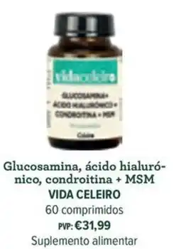 Celeiro Glucosamina, ácido hialuró- nico, condroitina + MSM VIDA CELEIRO promoção