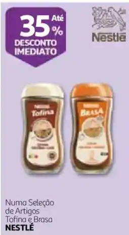 Auchan Numa seleção de artigos tofina e brasa nestlé promoção