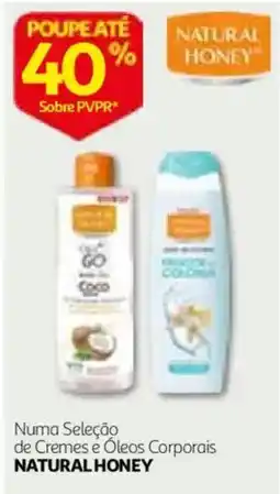 Auchan natural honey creme e óleos corporais promoção