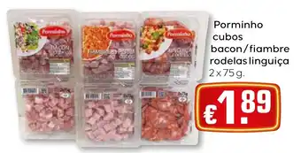 Porminho cubos bacon/fiambre rodelas linguiça