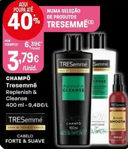 Intermarché Tresemmé champô replenish & cleanse promoção