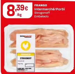 Intermarché Frango intermarché/porsi stroganoff promoção