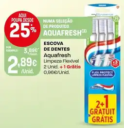 Intermarché Escova de dentes aquafresh limpeza flexivel promoção