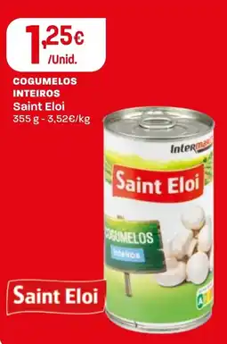 Intermarché Cogumelos inteiros saint eloi promoção