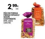 Continente Bom dia Continente - pão de forma fibras fatiado/shape promoção