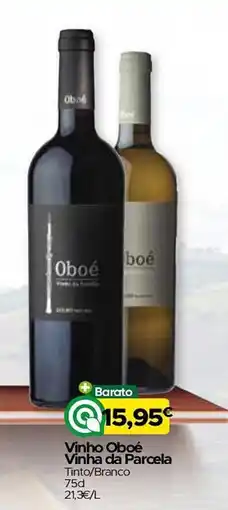 Supermercados Preços Baixos Vinho Oboé Vinha da Parcela Tinto/Branco promoção