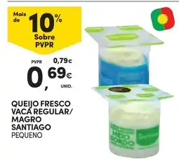 Continente Queijo fresco vaca regular/magro santiago pequeno promoção