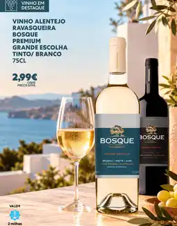 Recheio Vinho alentejo ravasqueira bosque premium grande escolha tinto/branco promoção