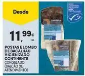 Continente Bom dia Continente - postas e lombo de bacalhau higienizado promoção