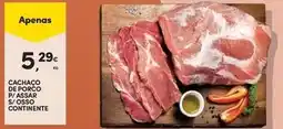 Continente Bom dia Continente - cachaco de porco p/ assar s/ osso promoção