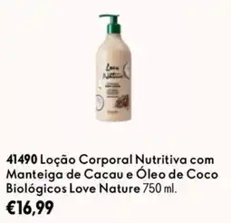 Oriflame Loção Corporal Nutritiva com Manteiga de Cacau e Óleo de Coco Biológicos Love Nature promoção