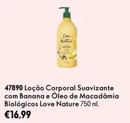 Oriflame Loção Corporal Suavizante com Banana e Óleo de Macadâmia Biológicos Love Nature promoção