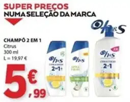 E.Leclerc Champô 2 em 1 oh&s promoção