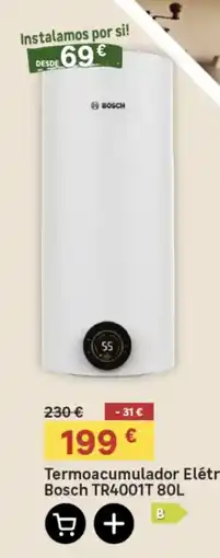 Leroy Merlin Termoacumulador Elétrico Bosch TR4001T 80L promoção