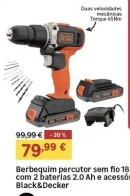 Leroy Merlin Berbequim percutor sem fio 18 com 2 baterias 2.0 Ah e acessórios black&decker promoção