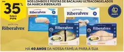 Continente lombos e postas de bacalhau ultracongelados da marca riberalves promoção
