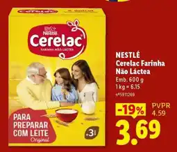 Lidl NESTLÉ Cerelac Farinha Não Láctea promoção