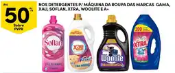 Continente Detergentes p/ máquina da roupa das marcas gama, xau, soflan, xtra, woolite e a+ promoção