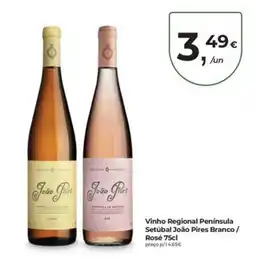 Aqui é fresco Vinho Regional Peninsula Setúbal João Pires Branco / Rosé promoção