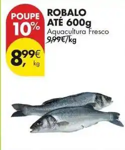 Pingo Doce Aquacultura - robalo ate 600g promoção